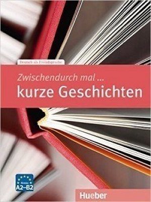 Zwischendurch mal...: Kurze Geschichten (A2-B2)
