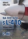 Na cestách s L-410 - Třicet roků s Turboletem 2. díl