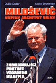 Miloševič vítězný architekt války