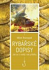 Rybářské dopisy - Jak se z nadějí rodí příběhy