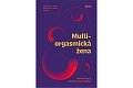 Multiorgasmická žena - Objevte svou vášeň, životní sílu a radost ze sexu