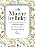 Mocné bylinky - Osvědčené rady pro zdraví a půvab s pomocí přírody