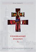 Velehradské dialogy I. - Kolekce příspěvků k cyrilometodějskému jubileu 863-2013