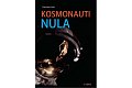 Kosmonauti NULA aneb Ti, co nedoletěli...