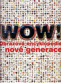 WOW! - Obrazová encyklopedie nové generace