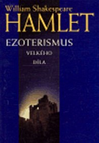 Hamlet: Ezoterismus velkého díla