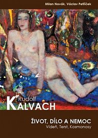 Rudolf Kalvach - život, dílo a nemoc