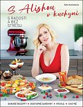 S Alishou v kuchyni s radostí a bez stresu