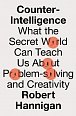 Counter-Intelligence: What the Secret World Can Teach Us About Problem-solving and Creativity