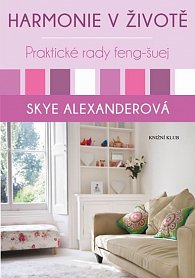 Harmonie v životě. Praktické rady feng-šuej