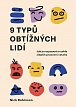 9 typů obtížných lidí - Jak je rozpoznat a rychle zlepšit pracovní vztahy