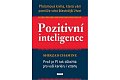 Pozitivní inteligence - Přelomová kniha, která vám pomůže vést šťastnější život