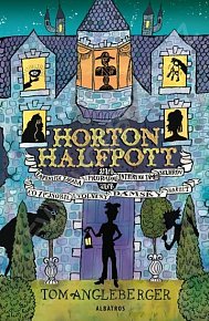 Horton Halfpott aneb Zapeklitá záhada a proradné intriky na zámku Skuhrov