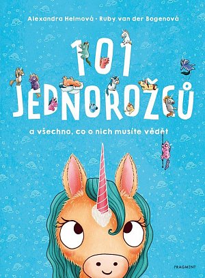 101 jednorožců - A všechno, co o nich musíte vědět