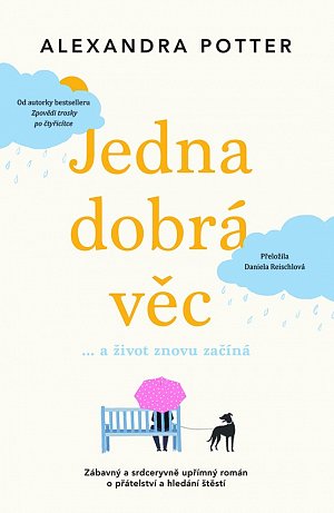 Jedna dobrá věc… a život znovu začíná