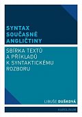 Syntax současné angličtiny - Sbírka textů a příkladů k syntaktickému rozboru, 4.  vydání