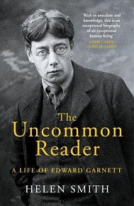 The Uncommon Reader. A Life of Edward Garnett