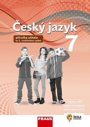 Český jazyk 7 – Příručka učitele ke 3. rozšířenému vydání učebnice (nová generace)