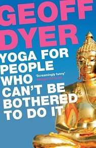 Yoga for People Who Can´t be bothered to Do it