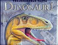 Dinosauři - Trojrozměrná fakta