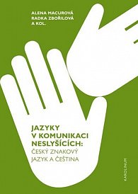 Jazyky v komunikaci neslyšících - Český znakový jazyk a čeština, 1.  vydání