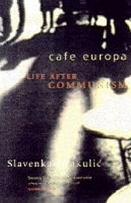 Cafe Europa : Life After Communism