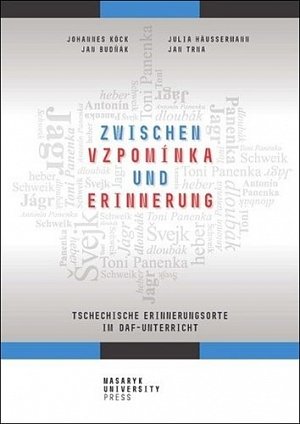 Zwischen vzpomínka und Erinnerung - Tschechische Erinnerungsorte im DaF-Unterricht