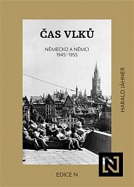 Čas vlků - Německo a Němci 1945-1955
