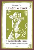 Umění a život v modernistické Praze - Karel Čapek a jeho generace 1911-1938