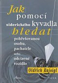 Jak pomocí siderického kyvadla hledat pohřešovanou osobu, pachatele, nebo odcizené vozidlo pomocí siderického kyvadla