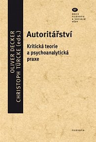 Autoritářství - Kritická teorie a psychoanalytická praxe