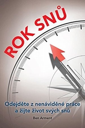 Rok snů – Odejděte z nenáviděné práce a žijte život svých snů