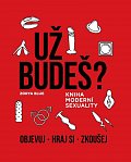 Už budeš? - Kniha moderní sexuality