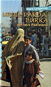 Urdu, parda, burka - pět let v Pakistánu