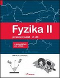Fyzika II - Pracovní sešit 2. díl - S komentářek pro učitele