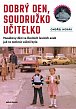 Dobrý den, soudružko učitelko - Husákovy děti ve školních lavicích aneb jak to tenkrát vážně bylo