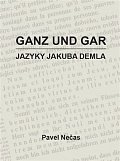 Ganz und gar - Jazyky Jakuba Demla