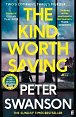 The Kind Worth Saving: ´Nobody writes psychopaths like Swanson.´ Mark Edwards