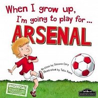 When I Grow Up, I´m Going To Play For Arsenal