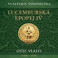 Lucemburská epopej IV (CD)