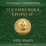 Lucemburská epopej IV (CD)