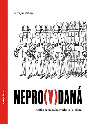 Nepro(v)daná - Krátké povídky, kde všeho je tak akorát
