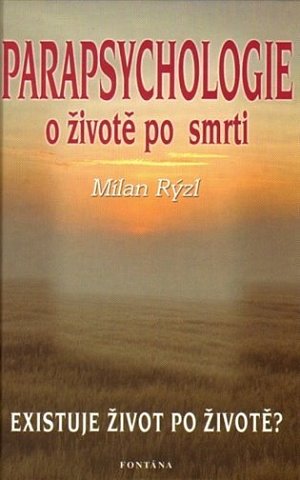 Parapsychologie o životě a smrti