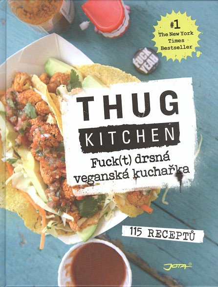 Náhled Thug Kitchen: Fuck(t) drsná veganská kuchařka - 115 receptů
