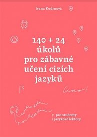 140 + 24 úkolů pro zábavné učení cizích jazyků