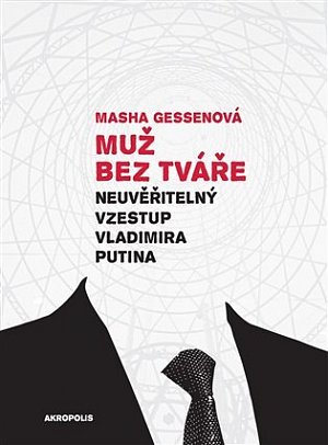 Muž bez tváře - Neuvěřitelný vzestup Vladimira Putina, 1.  vydání