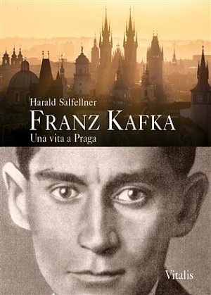 Franz Kafka - Una vita a Praga