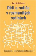 Děti a rodiče v rozmanitých rodinách - Zkušenosti z psychoterapeutické praxe