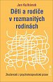 Děti a rodiče v rozmanitých rodinách - Zkušenosti z psychoterapeutické praxe