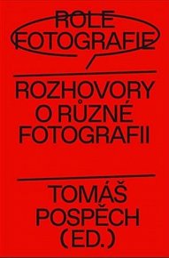 Role fotografie - Rozhovory o různé fotografii